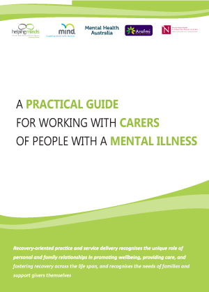 Image of the front cover of A practical guide for working with carers of people with a mental illness